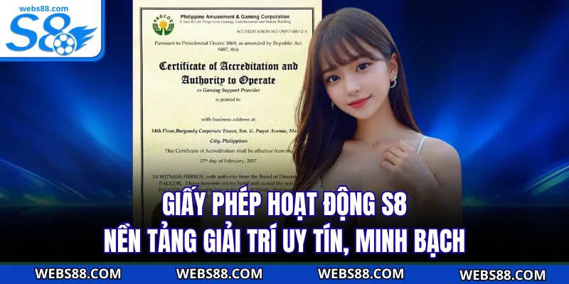 Giấy phép hoạt động S8 khẳng định tính hợp pháp và minh bạch