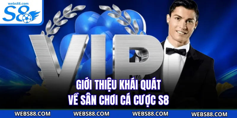 Giới thiệu khái quát về sân chơi cá cược S8