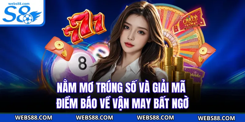 Nằm Mơ Trúng Số Và Giải Mã Điềm Báo Về Vận May Bất Ngờ