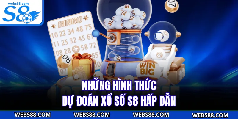 Những hình thức dự đoán xổ số S8 hấp dẫn