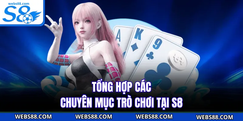 Tổng hợp các chuyên mục trò chơi tại S8