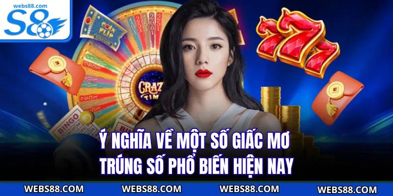 Ý nghĩa về một số giấc mơ trúng số phổ biến hiện nay